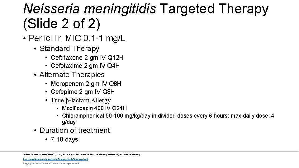Neisseria meningitidis Targeted Therapy (Slide 2 of 2) • Penicillin MIC 0. 1 -1