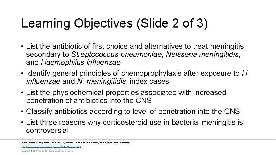 Learning Objectives (Slide 2 of 3) • List the antibiotic of first choice and