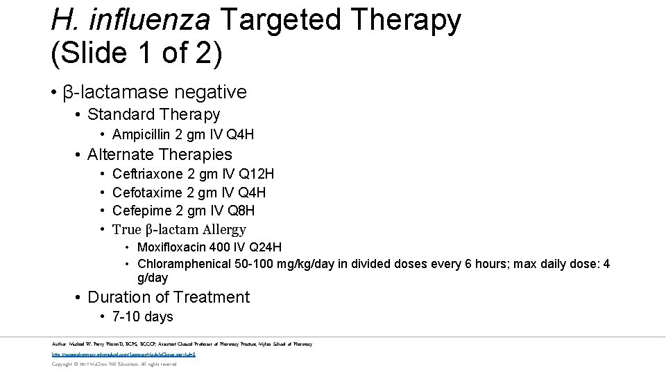 H. influenza Targeted Therapy (Slide 1 of 2) • β-lactamase negative • Standard Therapy