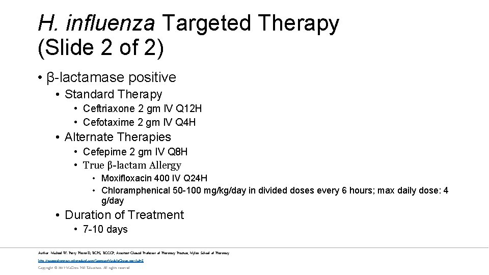 H. influenza Targeted Therapy (Slide 2 of 2) • β-lactamase positive • Standard Therapy