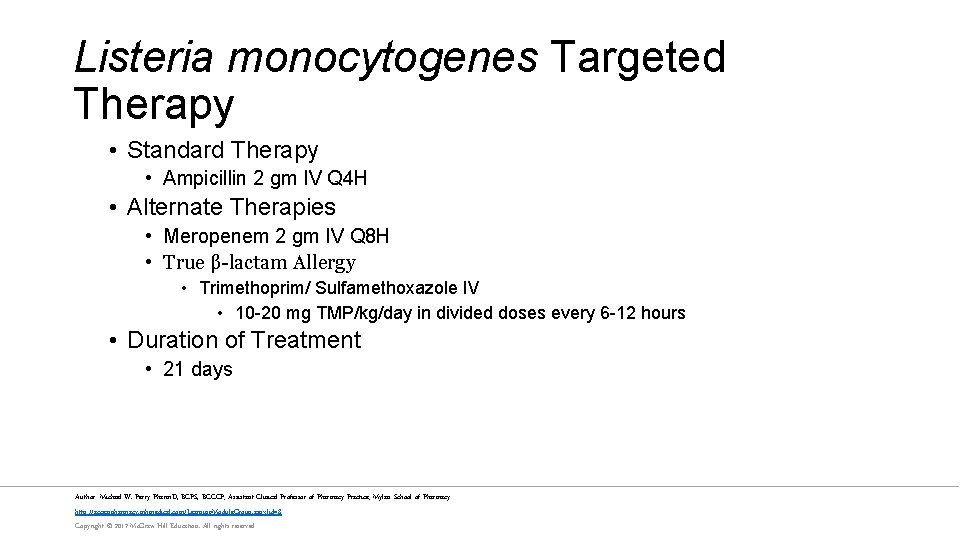 Listeria monocytogenes Targeted Therapy • Standard Therapy • Ampicillin 2 gm IV Q 4