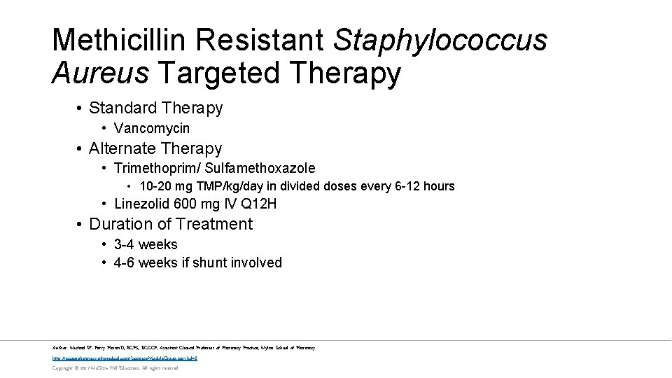 Methicillin Resistant Staphylococcus Aureus Targeted Therapy • Standard Therapy • Vancomycin • Alternate Therapy