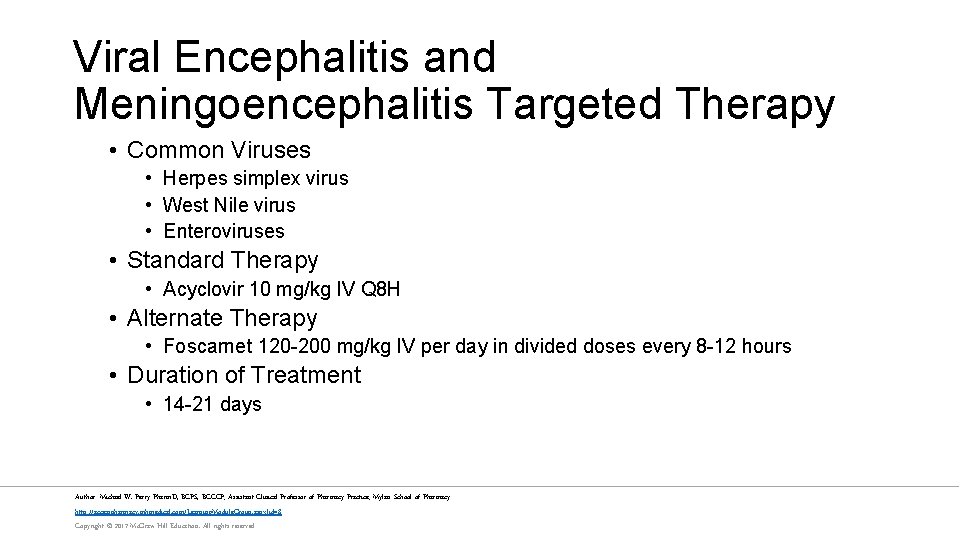 Viral Encephalitis and Meningoencephalitis Targeted Therapy • Common Viruses • Herpes simplex virus •