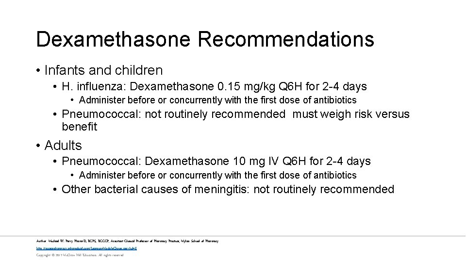 Dexamethasone Recommendations • Infants and children • H. influenza: Dexamethasone 0. 15 mg/kg Q