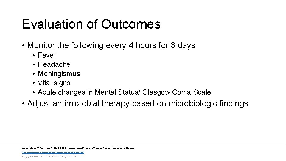 Evaluation of Outcomes • Monitor the following every 4 hours for 3 days •