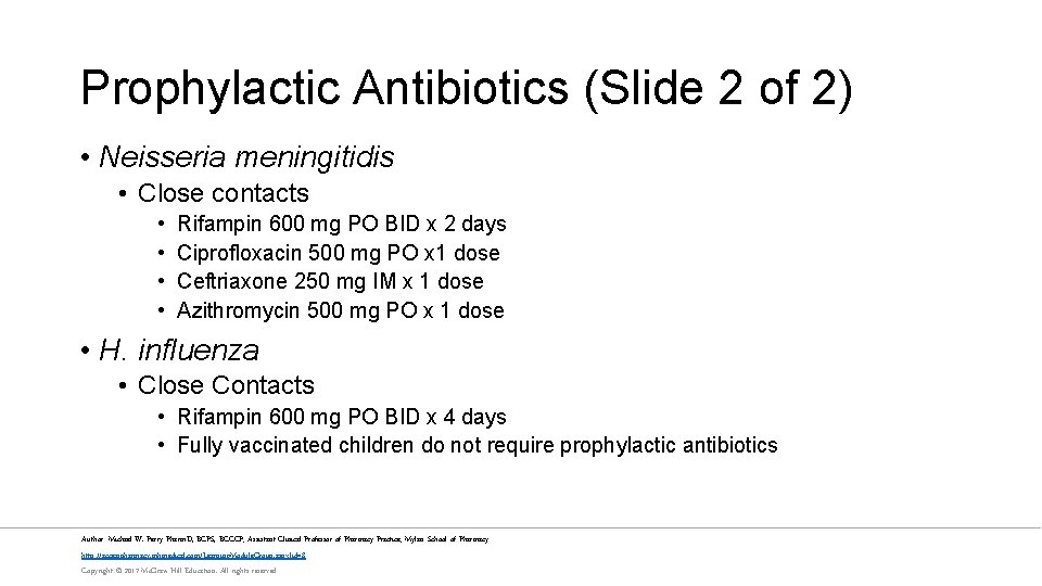 Prophylactic Antibiotics (Slide 2 of 2) • Neisseria meningitidis • Close contacts • •