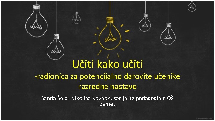 Učiti kako učiti -radionica za potencijalno darovite učenike razredne nastave Sanda Šoić i Nikolina