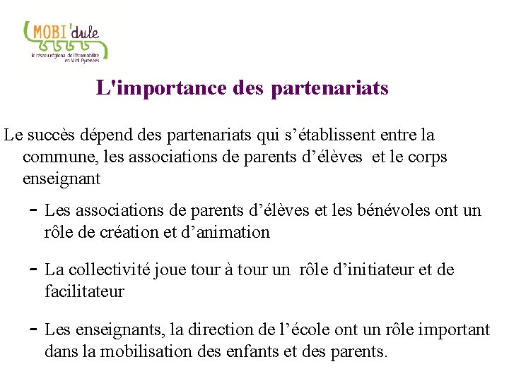 L'importance des partenariats Le succès dépend des partenariats qui s’établissent entre la commune, les