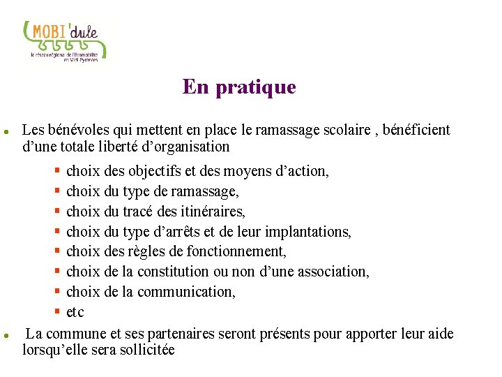 En pratique Les bénévoles qui mettent en place le ramassage scolaire , bénéficient d’une