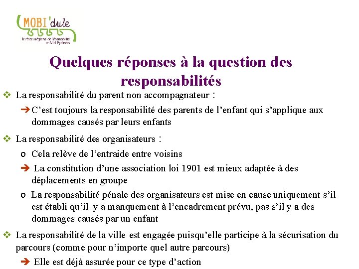 Quelques réponses à la question des responsabilités La responsabilité du parent non accompagnateur :