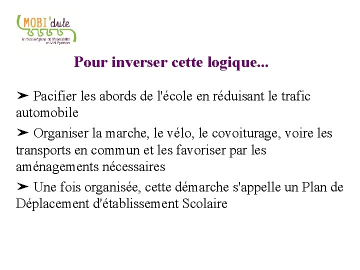 Pour inverser cette logique. . . ➤ Pacifier les abords de l'école en réduisant