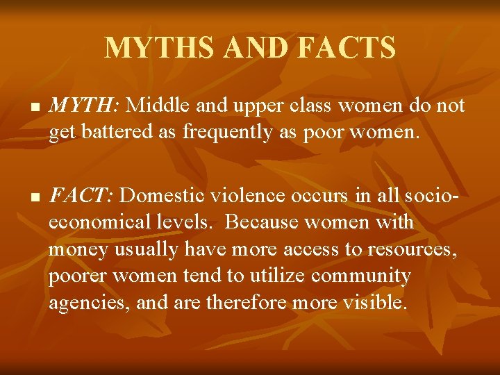 MYTHS AND FACTS n n MYTH: Middle and upper class women do not get