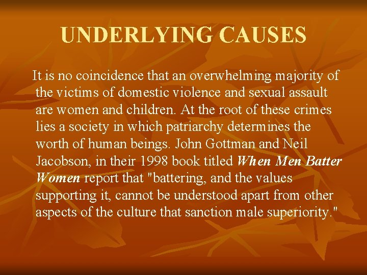 UNDERLYING CAUSES It is no coincidence that an overwhelming majority of the victims of