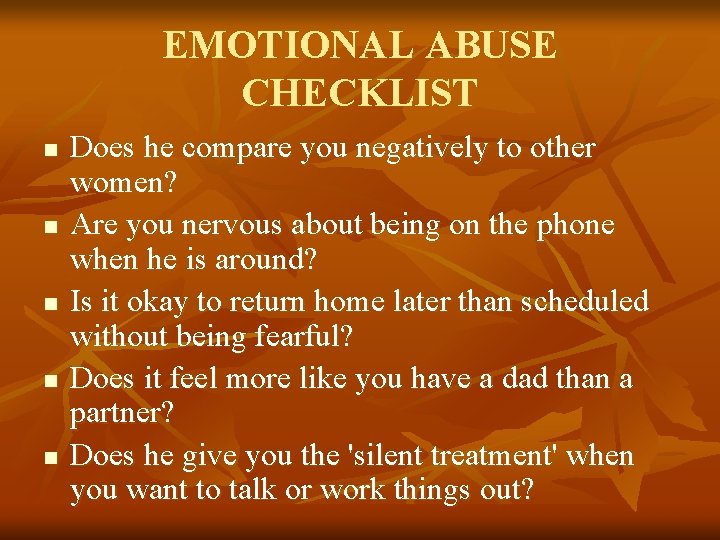 EMOTIONAL ABUSE CHECKLIST n n n Does he compare you negatively to other women?