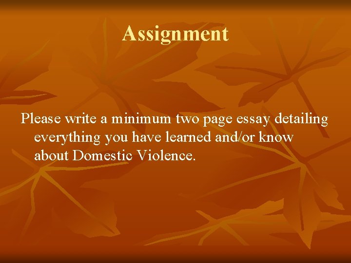 Assignment Please write a minimum two page essay detailing everything you have learned and/or