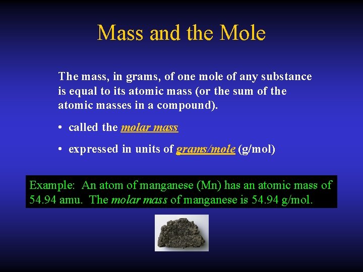 Mass and the Mole The mass, in grams, of one mole of any substance