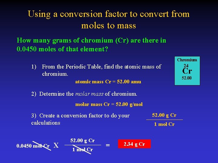 Using a conversion factor to convert from moles to mass How many grams of