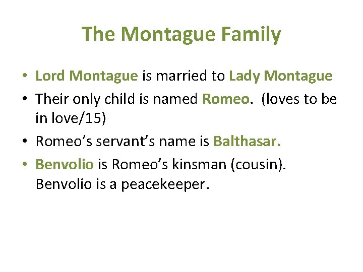 The Montague Family • Lord Montague is married to Lady Montague • Their only