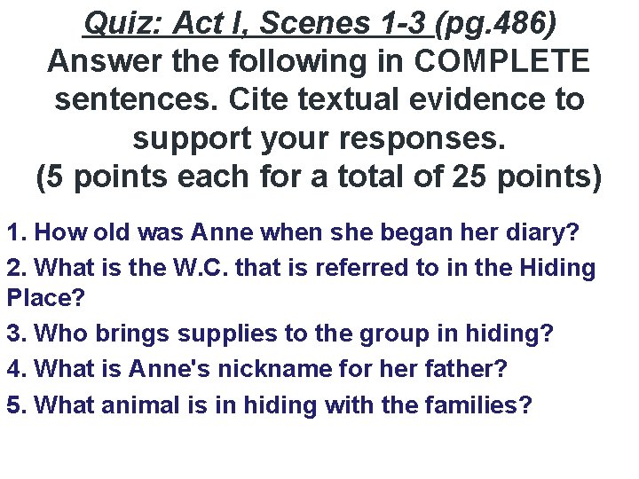 Quiz: Act I, Scenes 1 -3 (pg. 486) Answer the following in COMPLETE sentences.