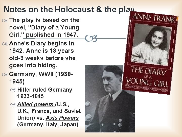 Notes on the Holocaust & the play The play is based on the novel,