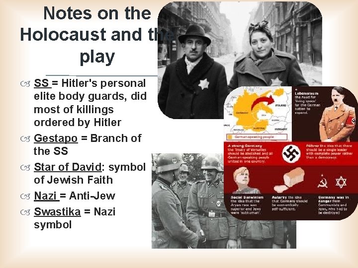 Notes on the Holocaust and the play SS = Hitler's personal elite body guards,