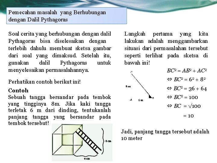 Pemecahan masalah yang Berhubungan dengan Dalil Pythagoras Soal cerita yang berhubungan dengan dalil Pythagoras