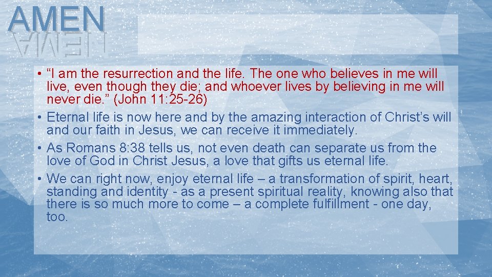 AMEN NEMA • “I am the resurrection and the life. The one who believes