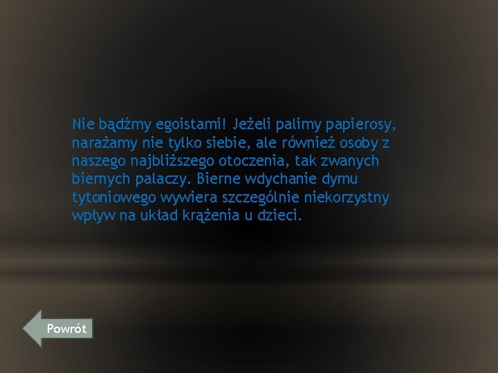 Nie bądźmy egoistami! Jeżeli palimy papierosy, narażamy nie tylko siebie, ale również osoby z