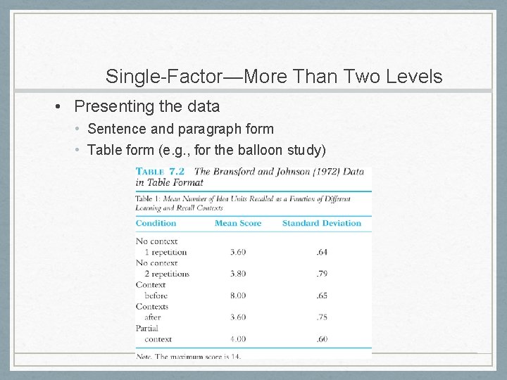 Single-Factor—More Than Two Levels • Presenting the data • Sentence and paragraph form •