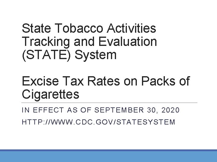 State Tobacco Activities Tracking and Evaluation (STATE) System Excise Tax Rates on Packs of