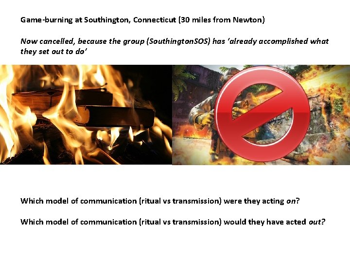 Game-burning at Southington, Connecticut (30 miles from Newton) Now cancelled, because the group (Southington.