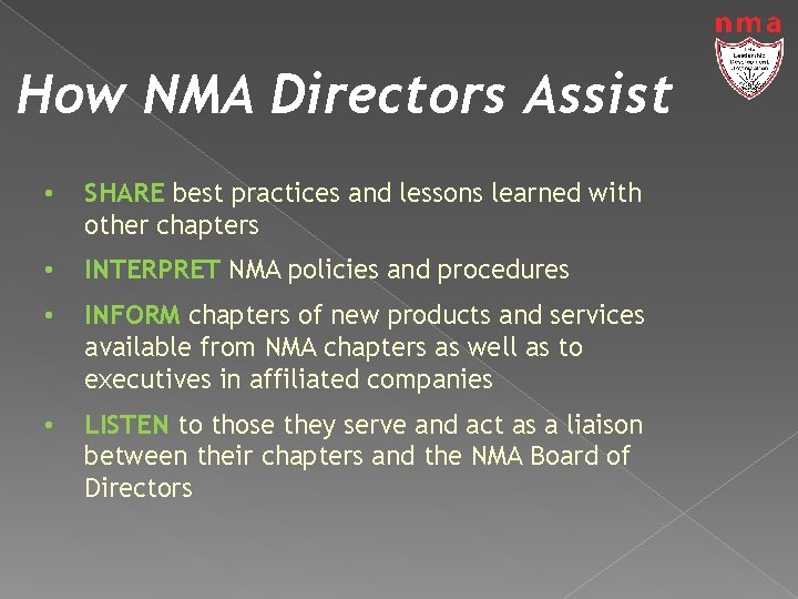 How NMA Directors Assist • SHARE best practices and lessons learned with other chapters