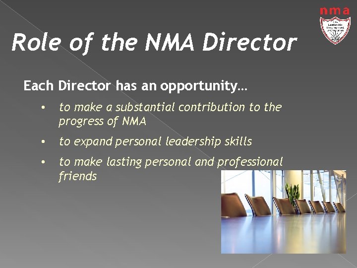 Role of the NMA Director Each Director has an opportunity… • to make a