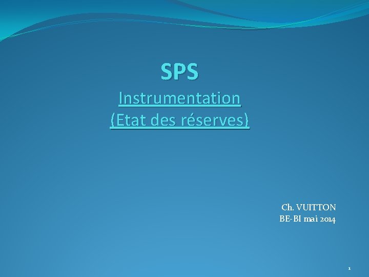 SPS Instrumentation (Etat des réserves) Ch. VUITTON BE-BI mai 2014 1 