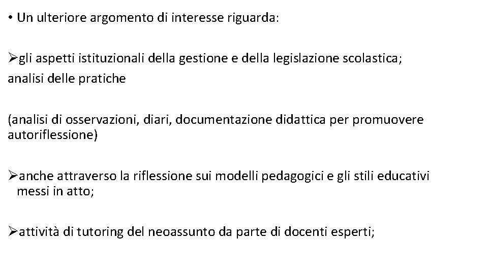  • Un ulteriore argomento di interesse riguarda: Øgli aspetti istituzionali della gestione e