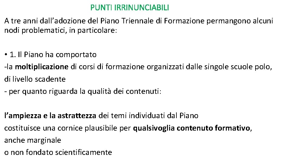 PUNTI IRRINUNCIABILI A tre anni dall’adozione del Piano Triennale di Formazione permangono alcuni nodi