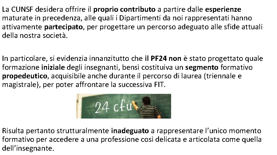 La CUNSF desidera offrire il proprio contributo a partire dalle esperienze maturate in precedenza,