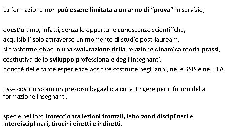 La formazione non può essere limitata a un anno di “prova” in servizio; quest’ultimo,