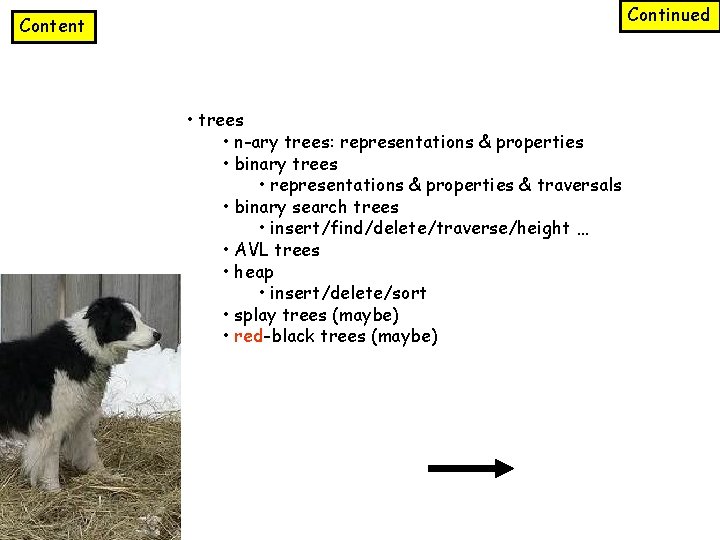 Continued Content • trees • n-ary trees: representations & properties • binary trees •