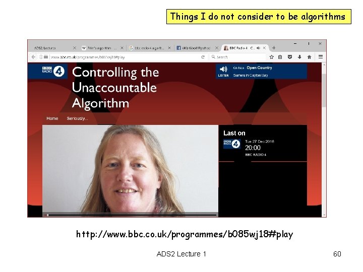 Things I do not consider to be algorithms http: //www. bbc. co. uk/programmes/b 085