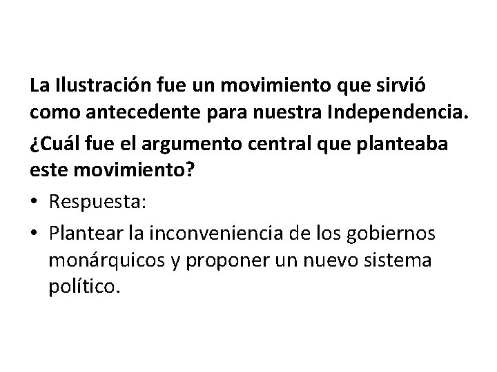 La Ilustración fue un movimiento que sirvió como antecedente para nuestra Independencia. ¿Cuál fue