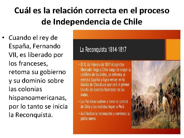 Cuál es la relación correcta en el proceso de Independencia de Chile • Cuando