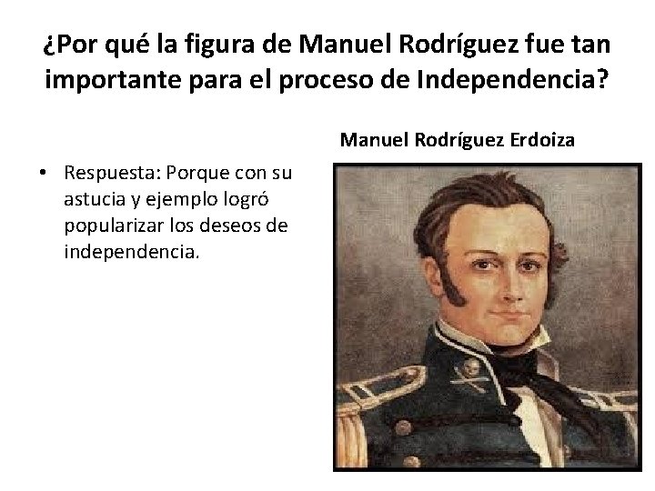 ¿Por qué la figura de Manuel Rodríguez fue tan importante para el proceso de