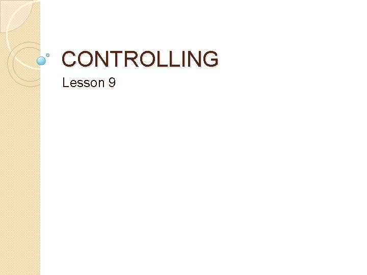 CONTROLLING Lesson 9 