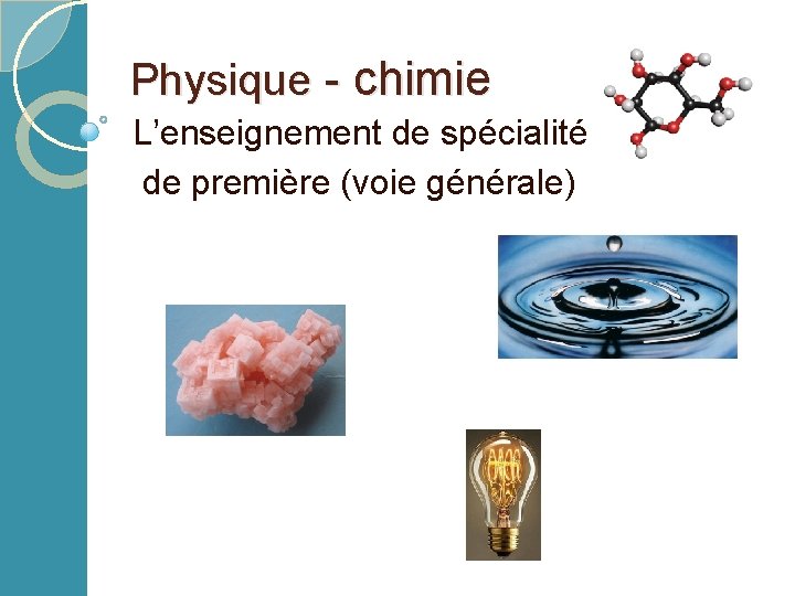 Physique - chimie L’enseignement de spécialité de première (voie générale) 