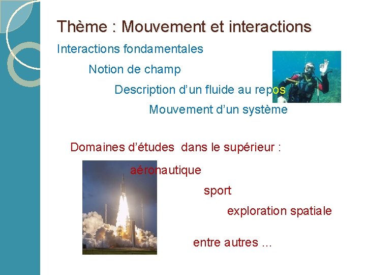 Thème : Mouvement et interactions Interactions fondamentales Notion de champ Description d’un fluide au