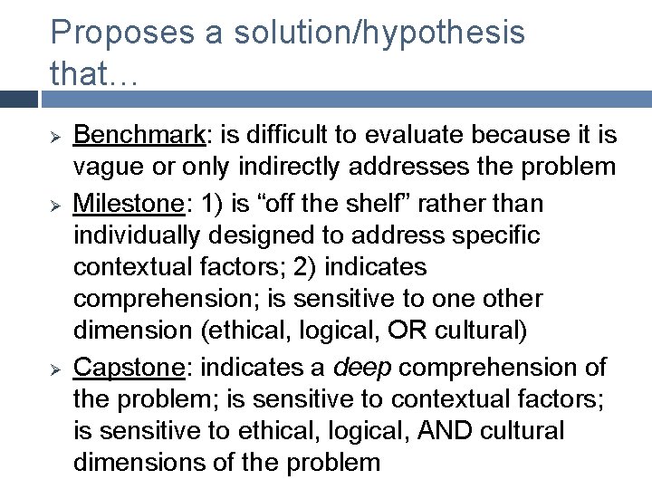 Proposes a solution/hypothesis that… Ø Ø Ø Benchmark: is difficult to evaluate because it