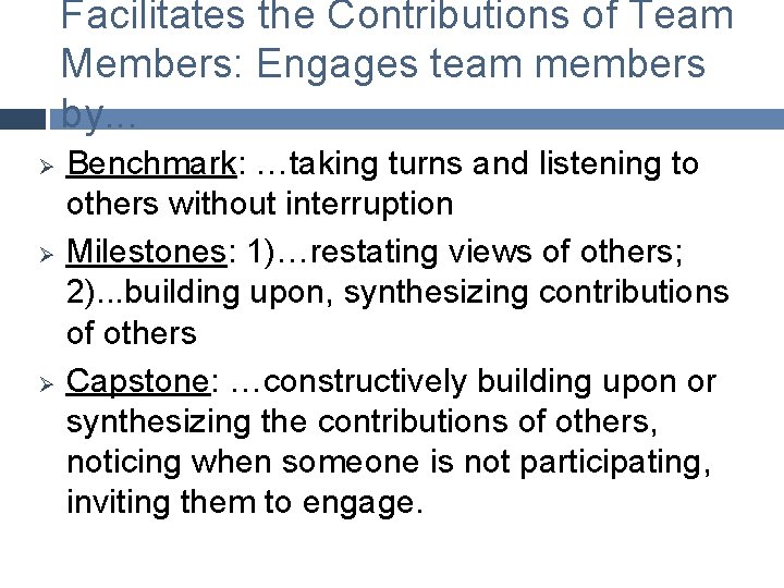 Facilitates the Contributions of Team Members: Engages team members by. . . Ø Ø