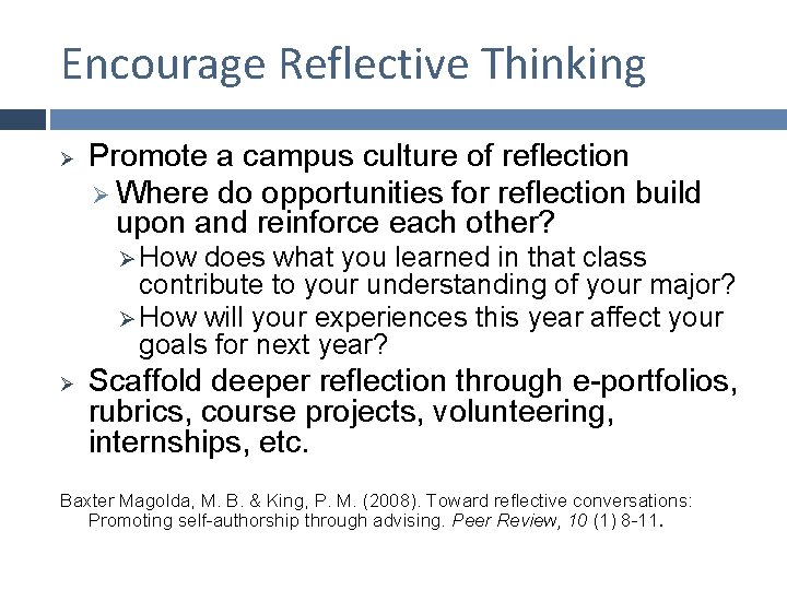 Encourage Reflective Thinking Ø Promote a campus culture of reflection Ø Where do opportunities