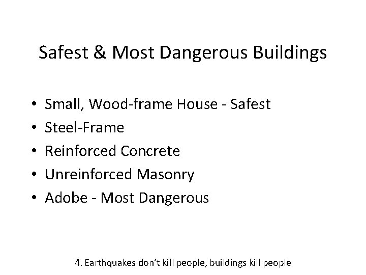 Safest & Most Dangerous Buildings • • • Small, Wood-frame House - Safest Steel-Frame